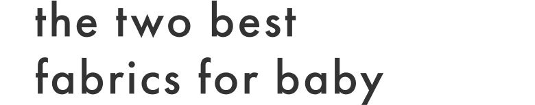 the two best fabrics for baby